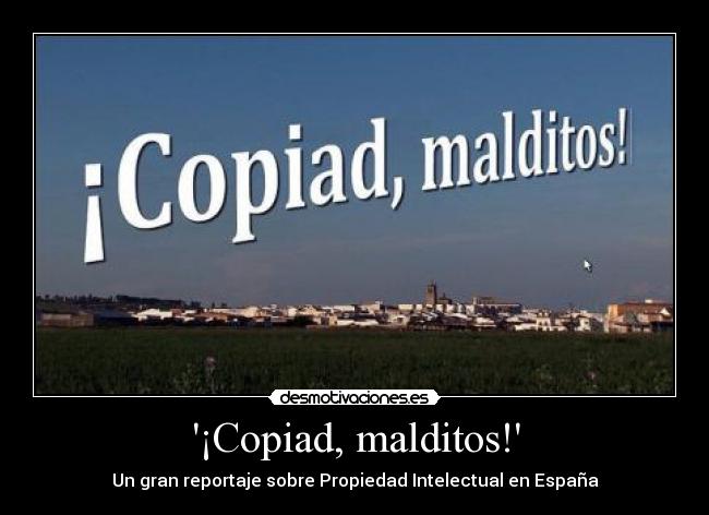 carteles sinde copiad malditos propiedad descagas desmotivaciones