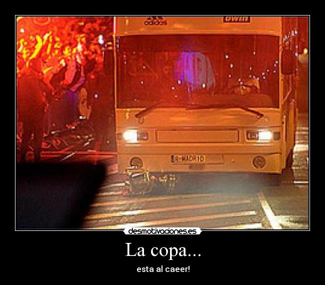 La copa... - esta al caeer!
