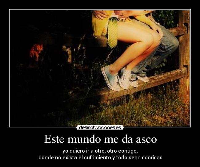 Este mundo me da asco - 