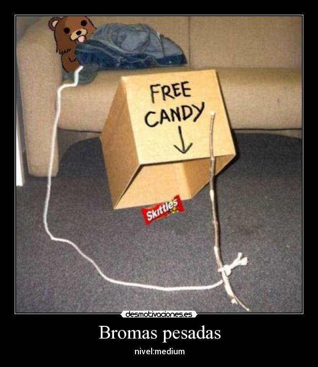 Bromas pesadas - nivel:medium