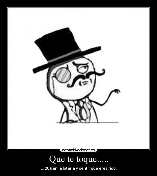 Que te toque..... - 