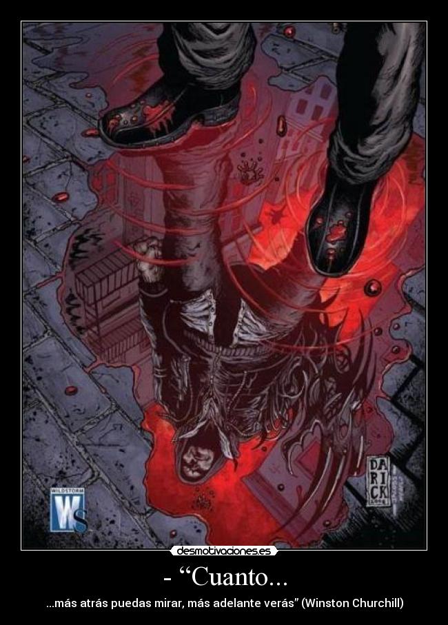 - “Cuanto... - ...más atrás puedas mirar, más adelante verás” (Winston Churchill)