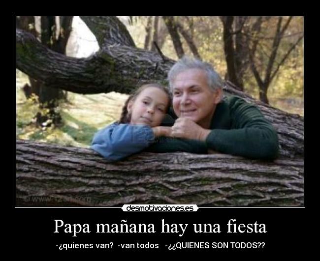 Papa mañana hay una fiesta -
