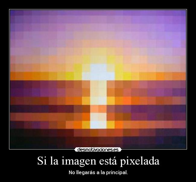 Si la imagen está pixelada - 