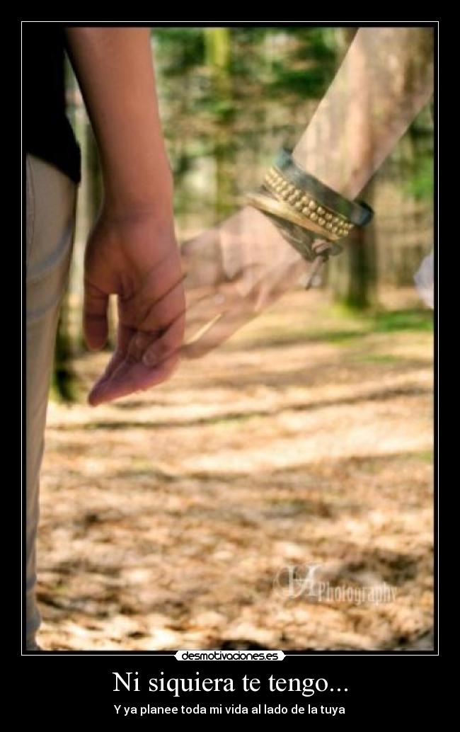 Ni siquiera te tengo... - 