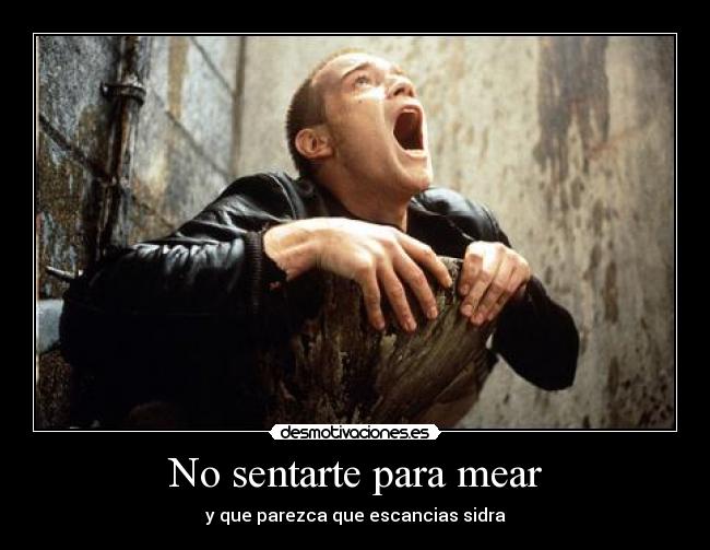 No sentarte para mear - y que parezca que escancias sidra