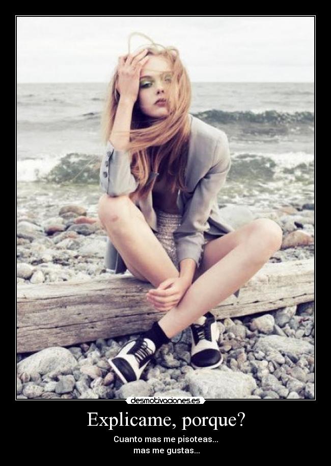 Explicame, porque? -