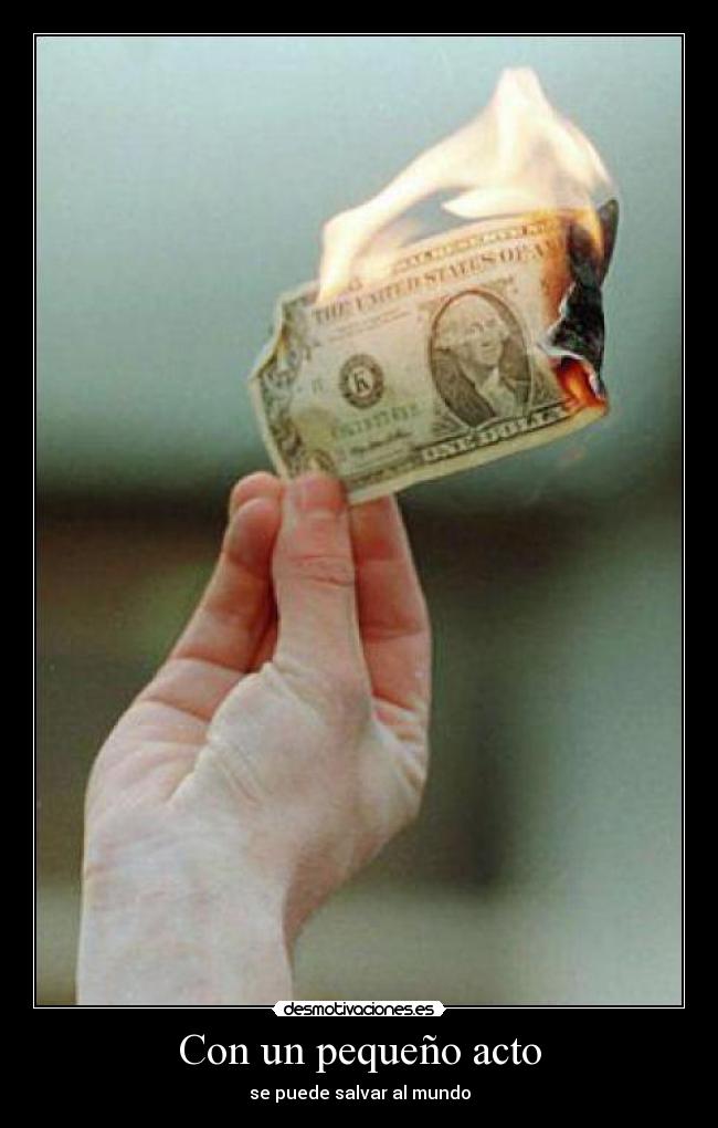 Con un pequeño acto - se puede salvar al mundo