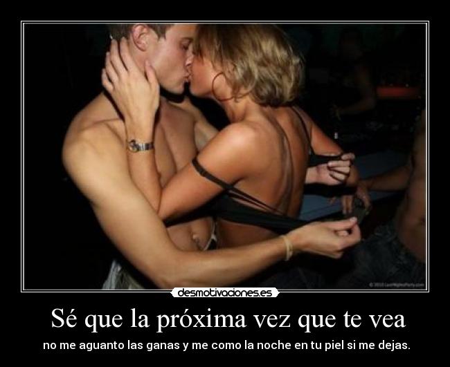 Sé que la próxima vez que te vea -