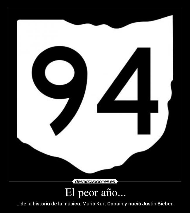 El peor año... - ...de la historia de la música: Murió Kurt Cobain y nació Justin Bieber.