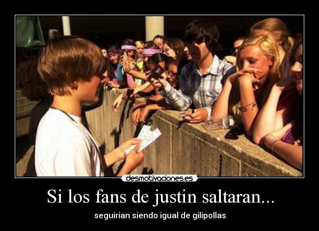Si los fans de justin saltaran... - 