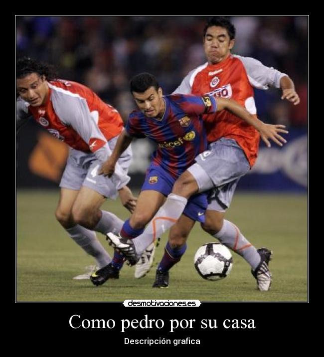 Como pedro por su casa Desmotivaciones