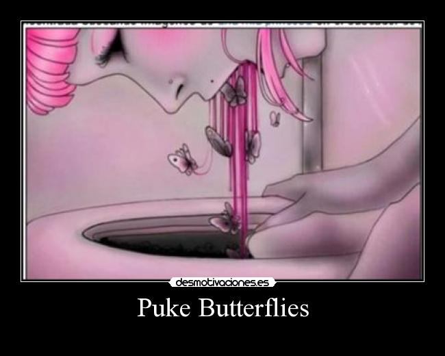 Puke Butterflies -