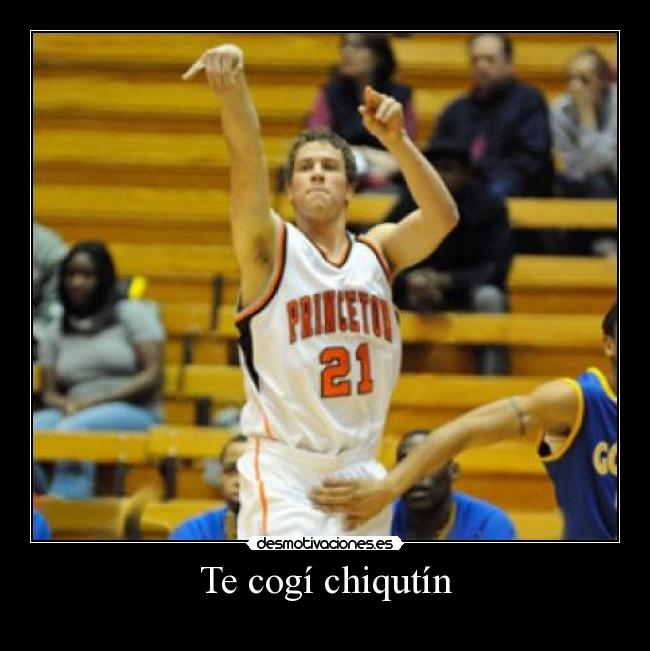 Te cogí chiqutín -