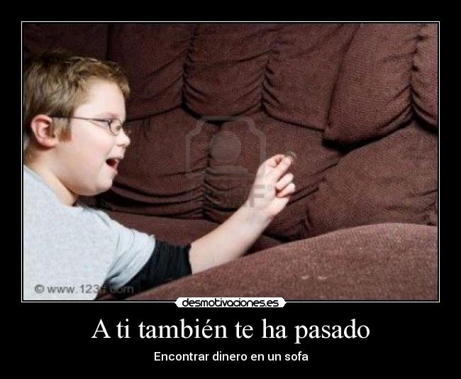 A ti también te ha pasado - Encontrar dinero en un sofa