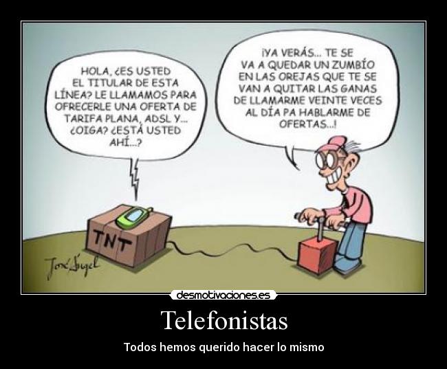 Telefonistas - Todos hemos querido hacer lo mismo