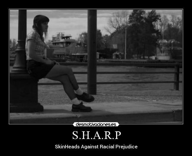 S.H.A.R.P - SkinHeads Against Racial Prejudice