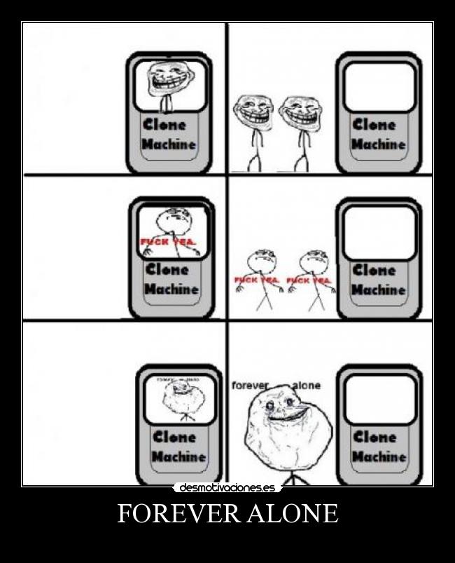 FOREVER ALONE -