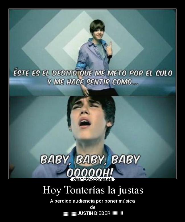 Hoy Tonterías la justas - A perdido audiencia por poner música
de
¡¡¡¡¡¡¡¡¡¡¡¡¡JUSTIN BIEBER!!!!!!!!!!!