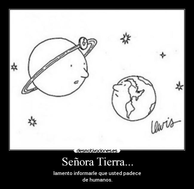 Señora Tierra... -