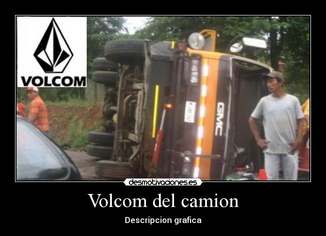 Volcom del camion - Descripcion grafica