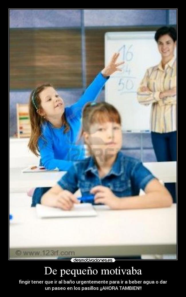 De pequeño motivaba -