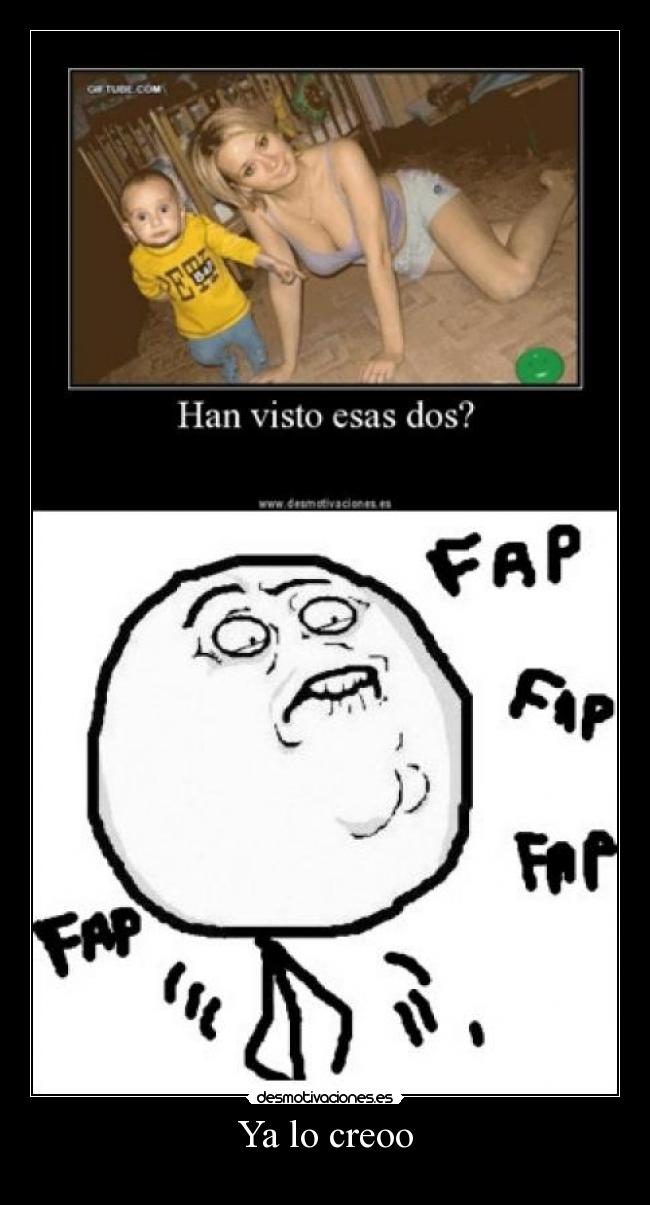 Ya lo creoo -