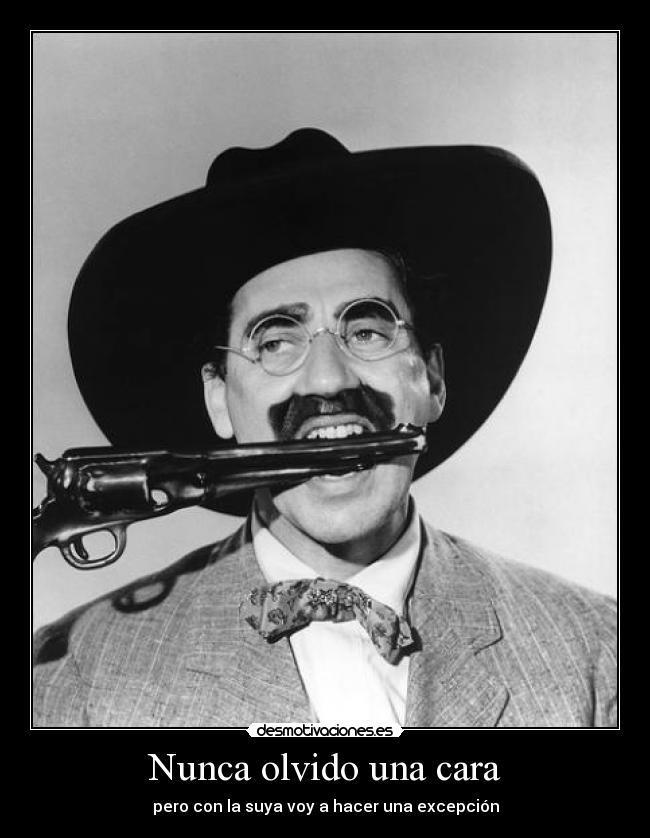 carteles groucho marx genio olvidar cara excepcion desmotivaciones