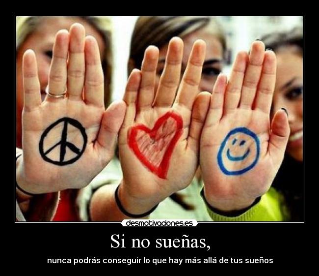 Si no sueñas, -