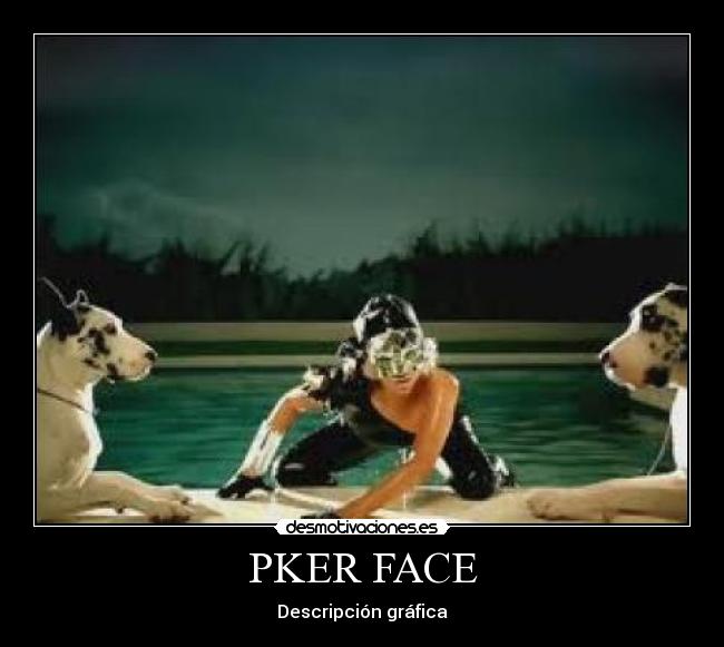 PKER FACE -