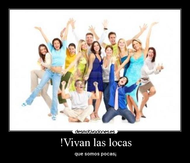 !Vivan las locas -