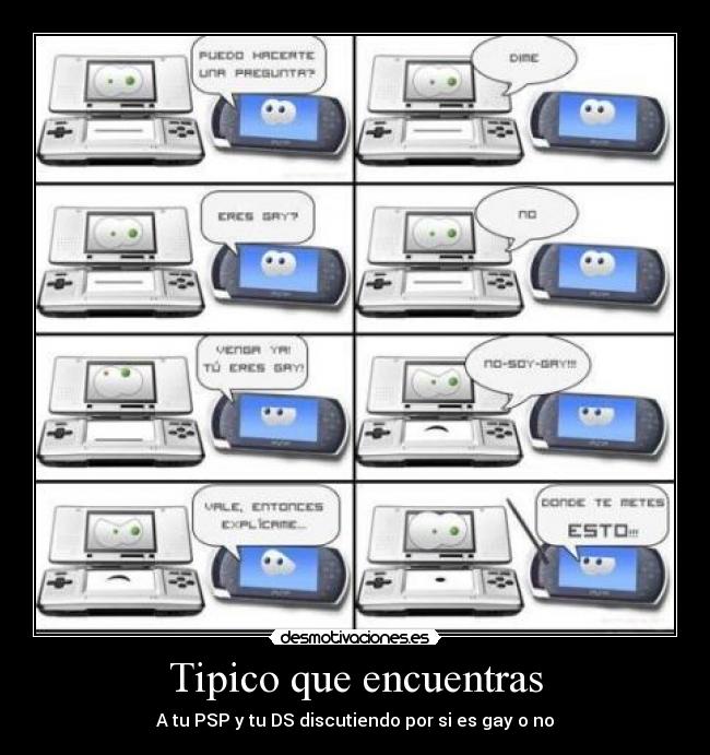 Tipico que encuentras - A tu PSP y tu DS discutiendo por si es gay o no