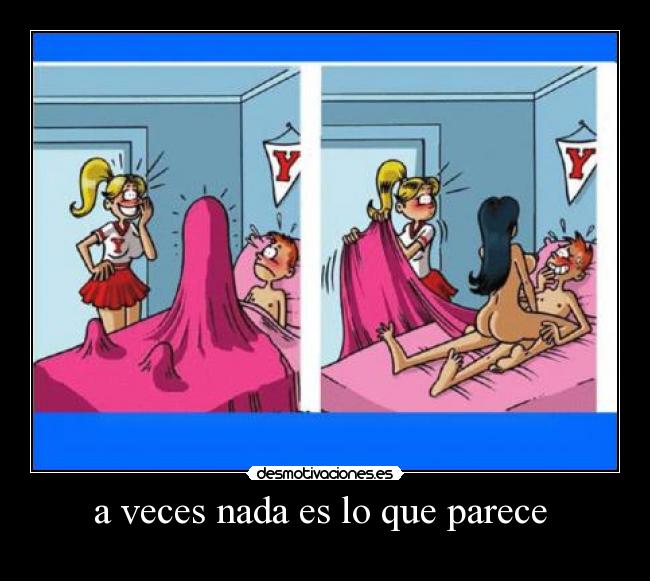 a veces nada es lo que parece  - 