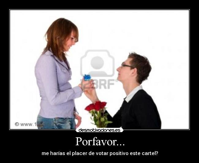 Porfavor... -