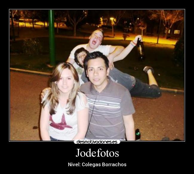 Jodefotos - Nivel: Colegas Borrachos