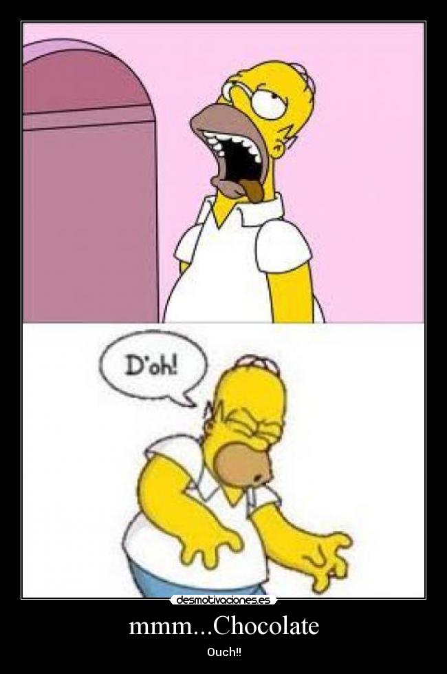 mmm...Chocolate - Ouch!!