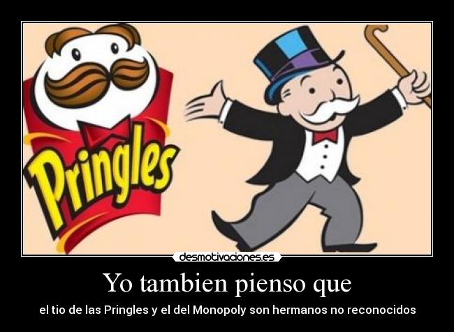 Yo tambien pienso que -