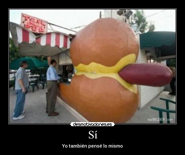 Sí - Yo también pensé lo mismo