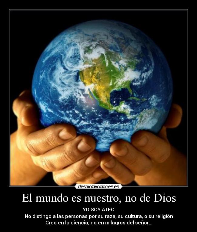 carteles mundo dios ateo desmotivaciones