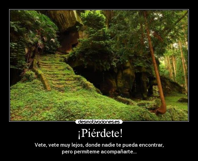¡Piérdete! -