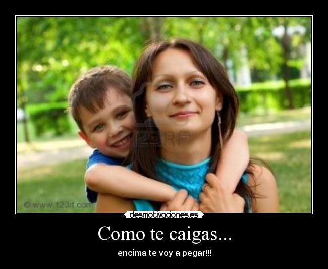 Como te caigas... - 