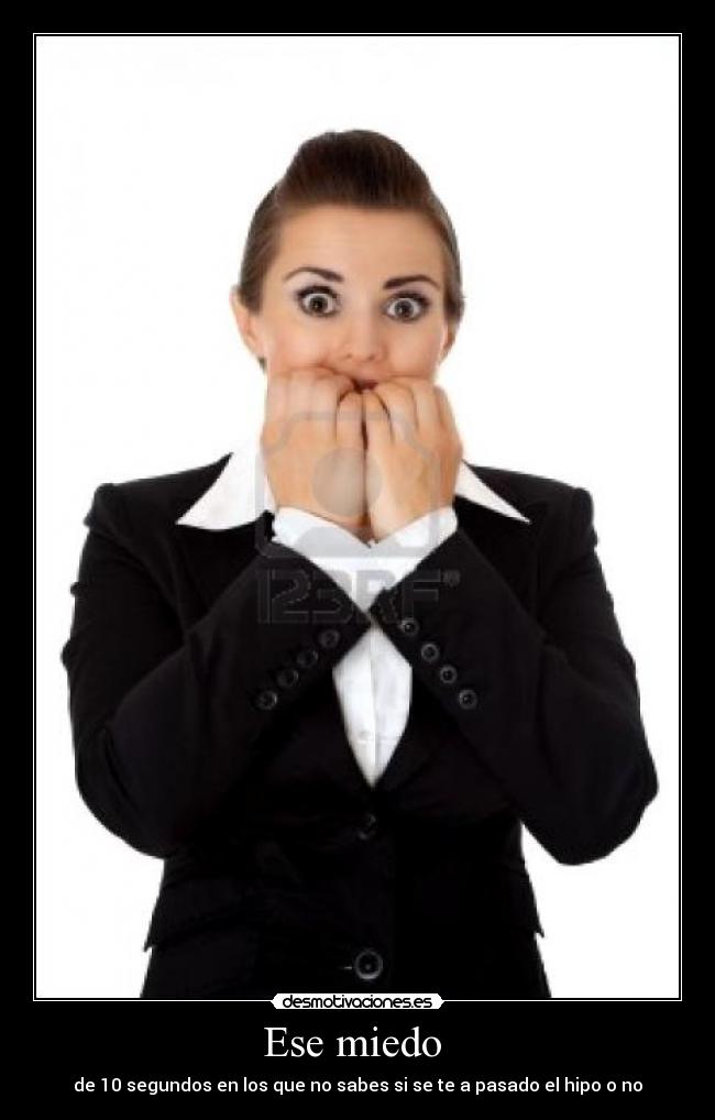 Ese miedo -