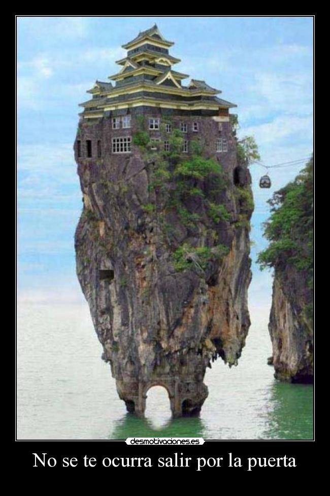 No se te ocurra salir por la puerta -