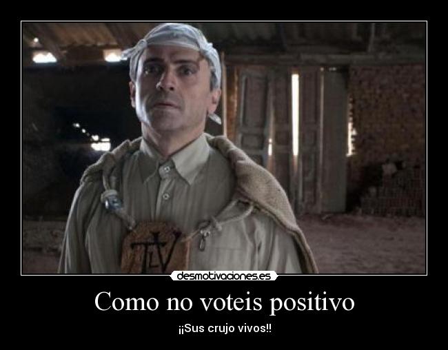 Como no voteis positivo - 