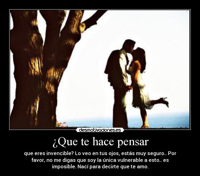 ¿Que te hace pensar - 