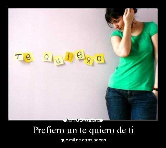 Prefiero un te quiero de ti - 