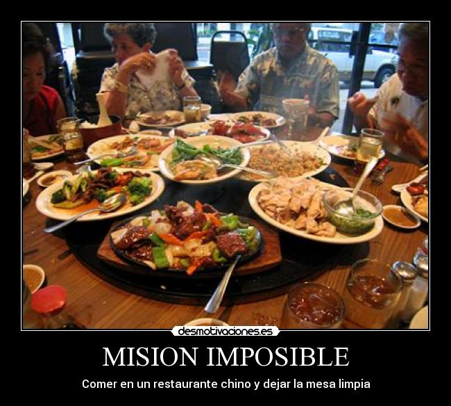 MISION IMPOSIBLE - Comer en un restaurante chino y dejar la mesa limpia