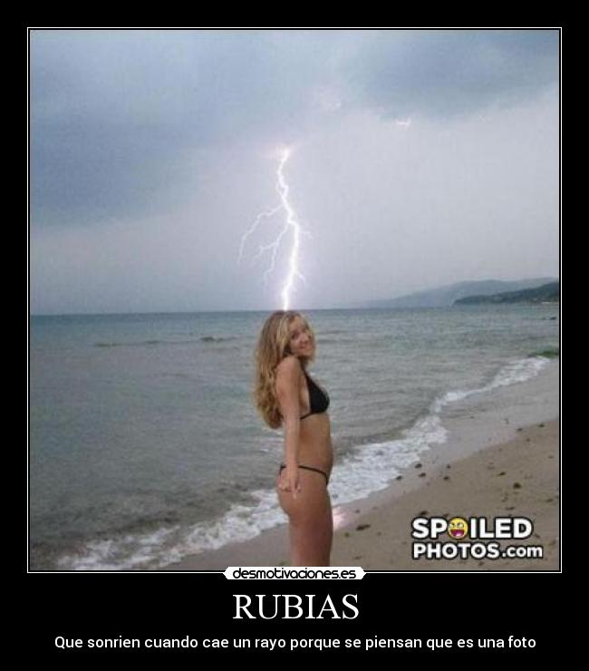 RUBIAS - Que sonrien cuando cae un rayo porque se piensan que es una foto