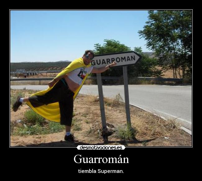 Guarromán - tiembla Superman.