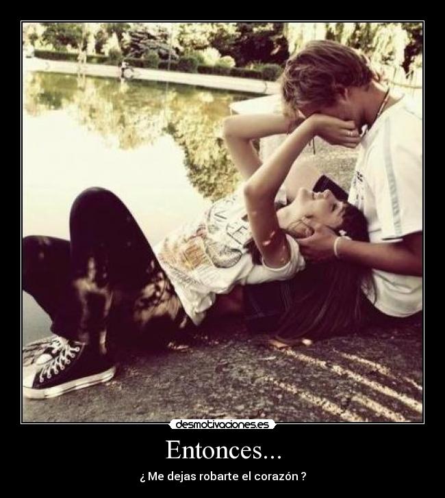 Entonces... -